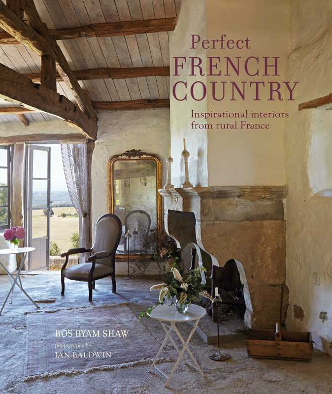 Simon & Schuster - Perfect French Country by Ros Byam Shaw